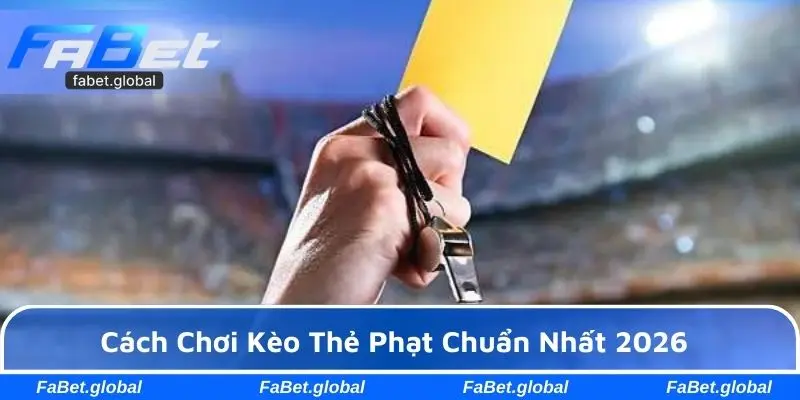 Cách chơi kèo thẻ phạt