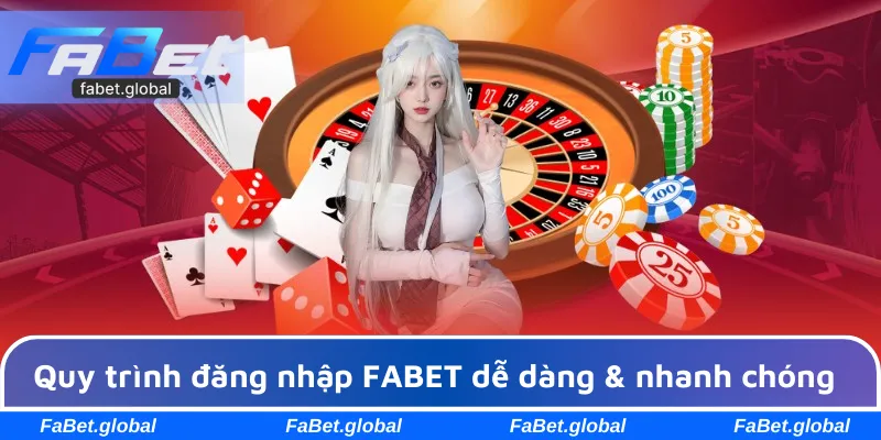 Quy trình đăng nhập FABET dễ dàng & nhanh chóng
