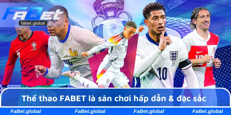 Thể thao FABET là sân chơi hấp dẫn & đặc sắc