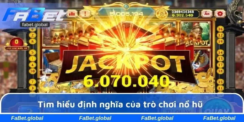 Tìm hiểu định nghĩa của trò chơi nổ hũ